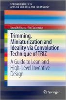 Trimming, Miniaturization and Ideality via Convolution Technique of TRIZ: A Guid